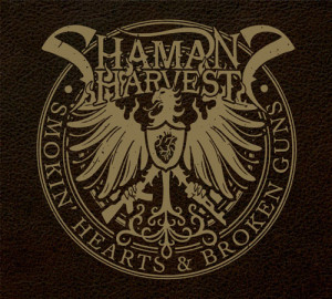 Shaman's Harvet Smokin' Hearts & Broken Guns