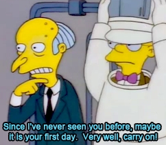 It's my first day mr burns - the simpsons